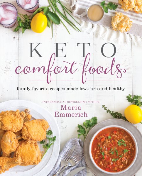Keto Comfort Foods: Family Favorite Recipes Made Low-Carb and Healthy cover