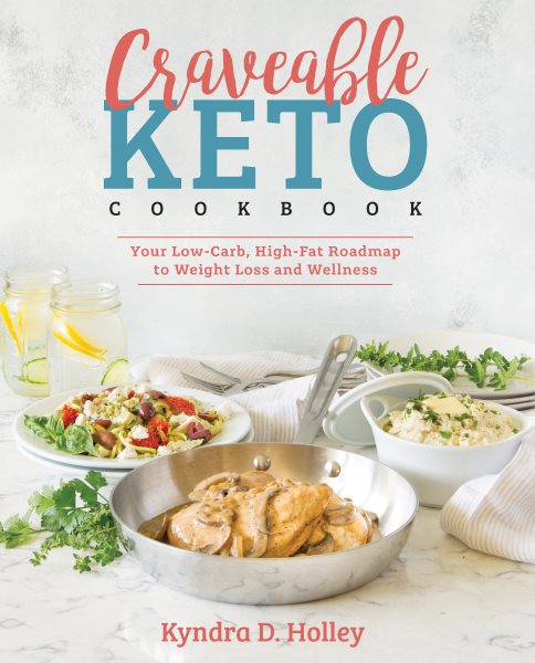Craveable Keto: Your Low-Carb, High-Fat Roadmap to Weight Loss and Wellness cover