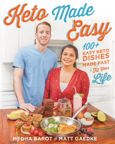 Keto Made Easy: 100+ Easy Keto Dishes Made Fast to Fit Your Life cover