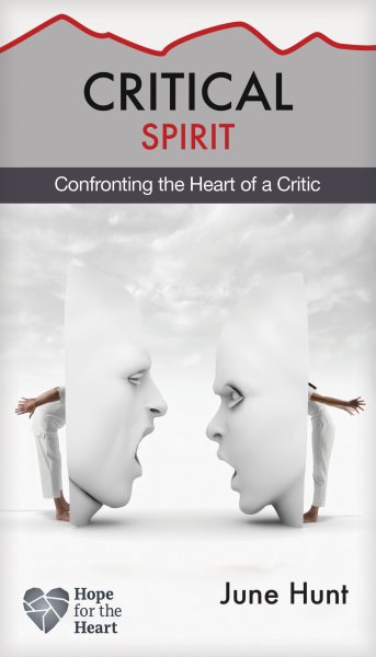 Critical Spirit: Confronting the Heart of a Critic (Hope for the Heart) cover