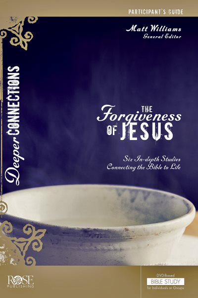 The Forgiveness of Jesus Participant's Guide (Deeper Connections) cover