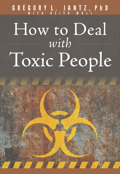 How to Deal with Toxic People (Jantz) cover