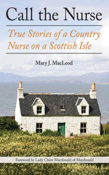 Call the Nurse: True Stories of a Country Nurse on a Scottish Isle (The Country Nurse Series, Book One) (1) cover