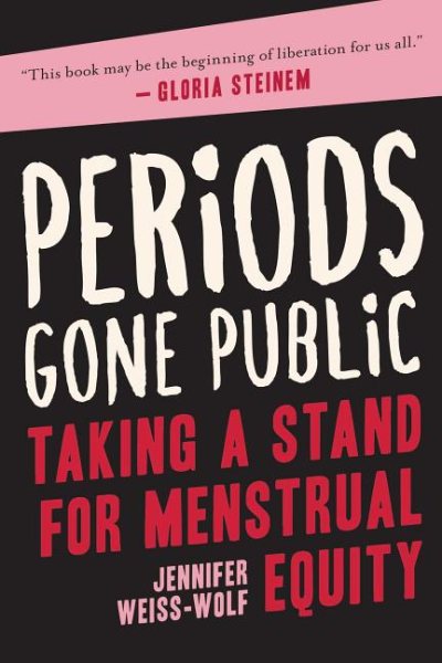 Periods Gone Public: Taking a Stand for Menstrual Equity cover
