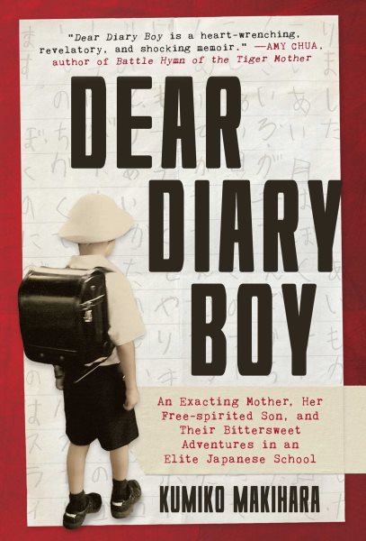 Dear Diary Boy: An Exacting Mother, Her Free-spirited Son, and Their Bittersweet Adventures in an Elite Japanese School cover