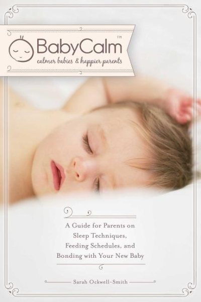 BabyCalm™: A Guide for Parents on Sleep Techniques, Feeding Schedules, and Bonding with Your New Baby cover