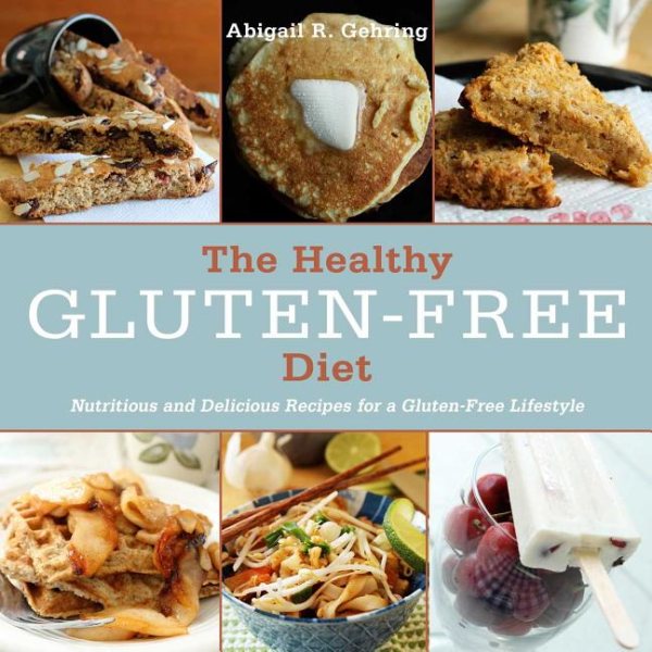 The Healthy Gluten-Free Diet: Nutritious and Delicious Recipes for a Gluten-Free Lifestyle cover