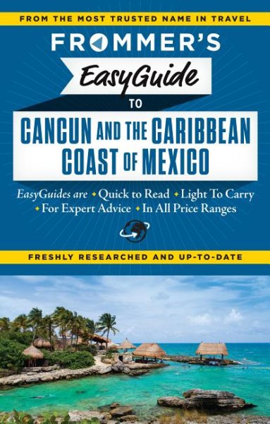 Frommer's EasyGuide to Cancun and the Caribbean Coast of Mexico (Easy Guides) cover