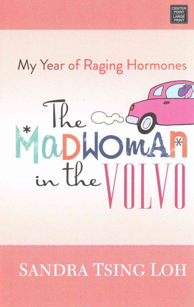 The Madwoman in the Volvo: My Year of Raging Hormones cover