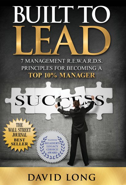 Built to Lead: 7 Management R.E.W.A.R.D.S Principles for Becoming a Top 10% Manager cover