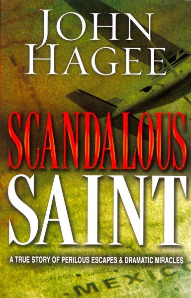 Scandalous Saint: A True Story of Perilous Escapes and Dramatic Miracles cover