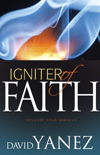 Igniter of Faith: Release Your Miracle cover