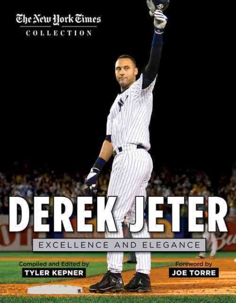 Derek Jeter: Excellence and Elegance (The New York Times Collection) cover