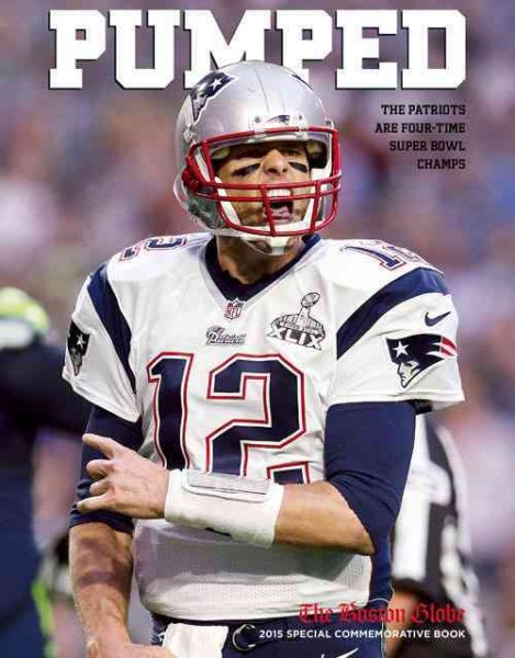 PUMPED: The Patriots Are Four-Time Super Bowl Champs cover