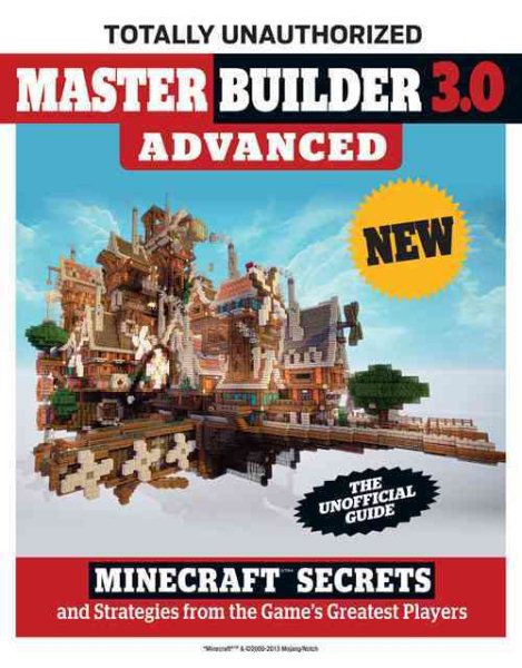 Master Builder 3.0 Advanced: Minecraft® Secrets and Strategies from the Game's Greatest Players cover