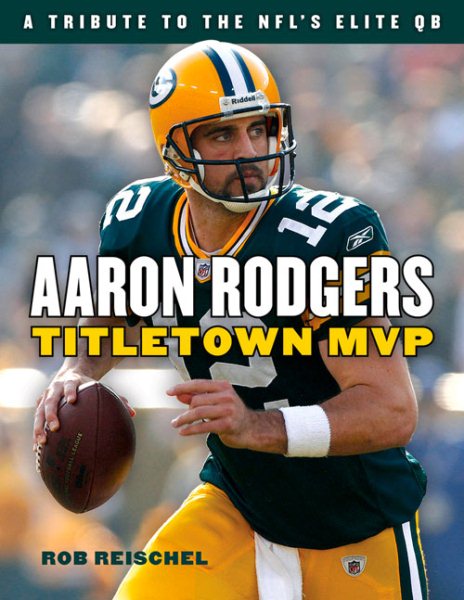 Aaron Rodgers: Titletown MVP cover