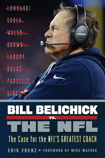 Bill Belichick vs. the NFL: The Case for the NFL's Greatest Coach cover