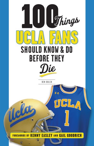 100 Things UCLA Fans Should Know & Do Before They Die (100 Things...Fans Should Know) cover