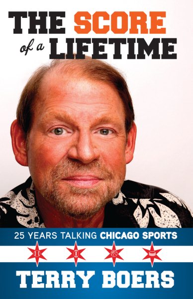 The Score of a Lifetime: 25 Years Talking Chicago Sports cover