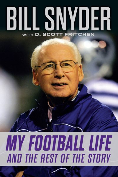 Bill Snyder: My Football Life and the Rest of the Story cover