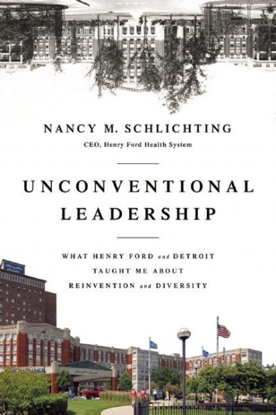 Unconventional Leadership: What Henry Ford and Detroit Taught Me About Reinvention and Diversity cover