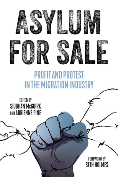 Asylum for Sale: Profit and Protest in the Migration Industry (Kairos) cover