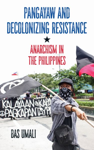 Pangayaw and Decolonizing Resistance: Anarchism in the Philippines cover