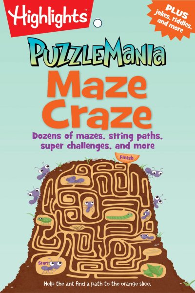 Maze Craze: Dozens of mazes, string paths, super challenges, and more (Highlights™ Puzzlemania® Puzzle Pads) cover