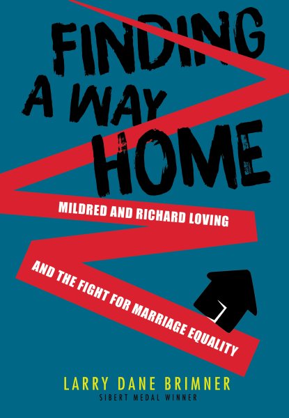 Finding a Way Home: Mildred and Richard Loving and the Fight for Marriage Equality cover