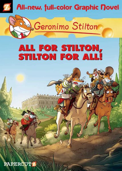 Geronimo Stilton Graphic Novels #15: All for Stilton, Stilton for All! cover