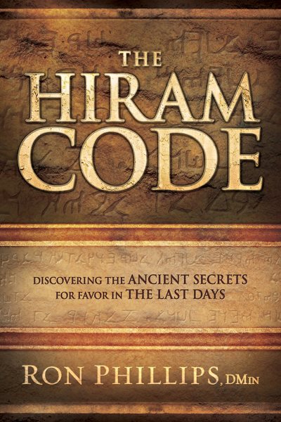 The Hiram Code: Discovering the Ancient Secrets for Favor in the Last Days cover