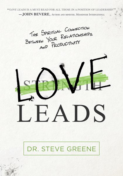 Love Leads: The Spiritual Connection Between Your Relationships and Productivity cover