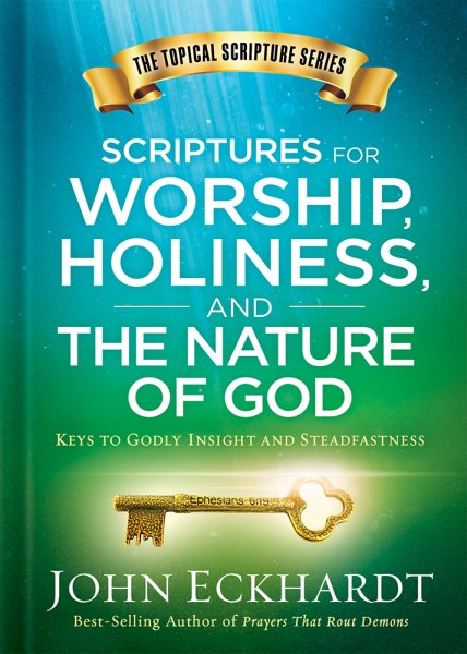 Scriptures for Worship, Holiness, and the Nature of God: Keys to Godly Insight and Steadfastness (Topical Scripture) cover