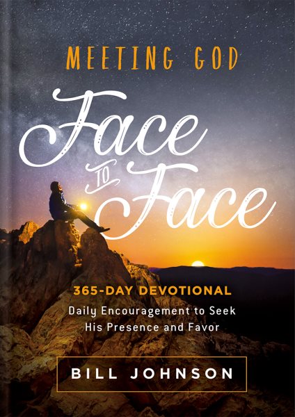 Meeting God Face to Face: Daily Encouragement to Seek His Presence and Favor cover