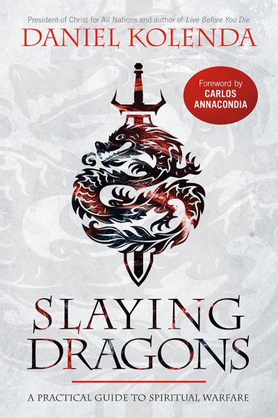 Slaying Dragons: A Practical Guide to Spiritual Warfare cover