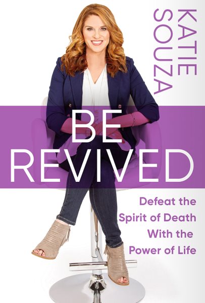 Be Revived: Defeat the Spirit of Death With the Power of Life cover