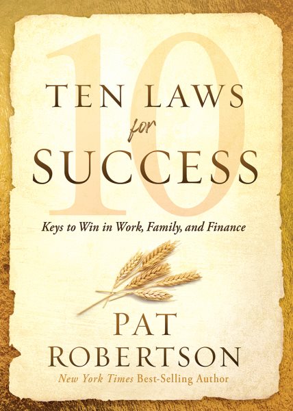 Ten Laws for Success: Keys to Win in Work, Family, and Finance cover