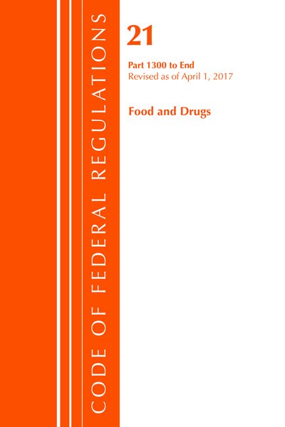 Code of Federal Regulations, Title 21 Food and Drugs 1300-End, Revised as of April 1, 2017 cover