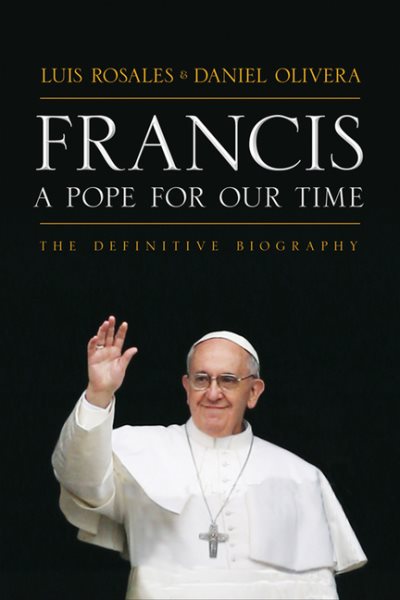 Francis: A Pope for Our Time: The Definitive Biography cover