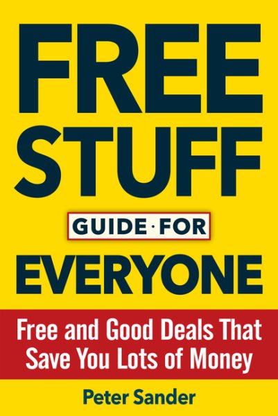 Free Stuff Guide for Everyone Book: Free and Good Deals That Save You Lots of Money cover