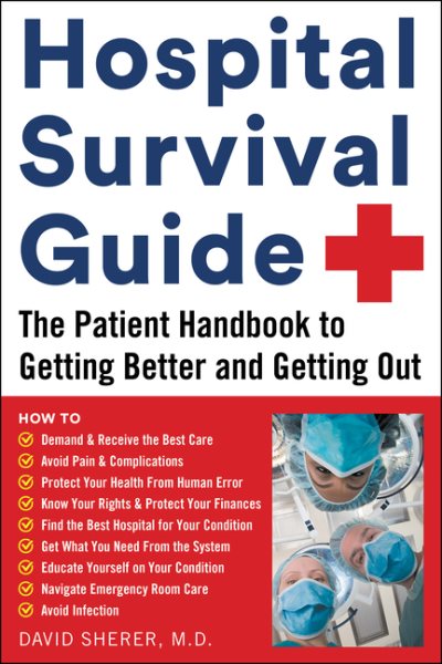 Hospital Survival Guide: The Patient Handbook to Getting Better and Getting Out cover