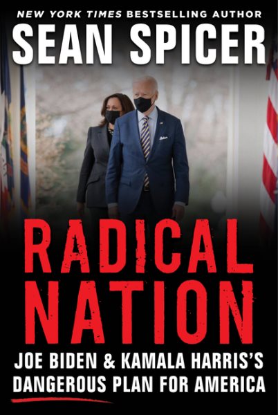 RADICAL NATION: Joe Biden and Kamala Harris’s Dangerous Plan for America cover