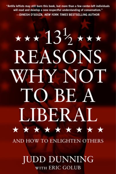 13 1/2 Reasons Why NOT To Be A Liberal: And How to Enlighten Others cover