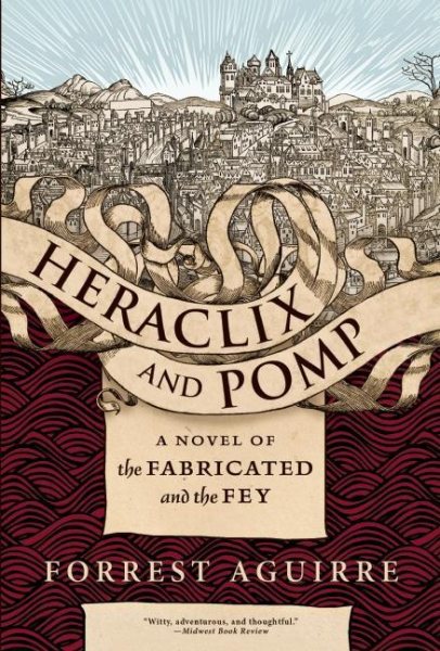 Heraclix and Pomp: A Novel of the Fabricated and the Fey cover