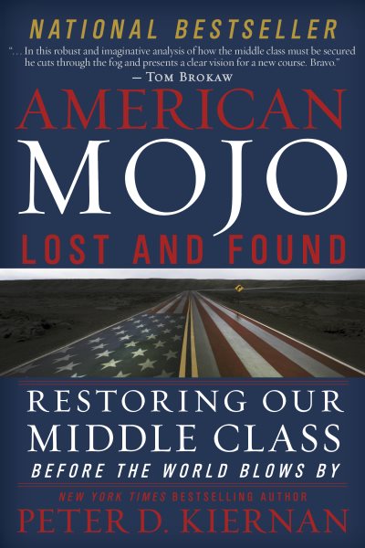 American Mojo: Lost and Found: Restoring our Middle Class Before the World Blows By cover