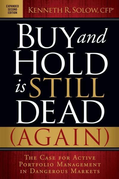 Buy and Hold is Still Dead (Again): The Case for Active Portfolio Management in Dangerous Markets cover