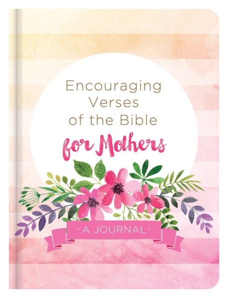 Encouraging Verses of the Bible for Mothers: A Journal cover