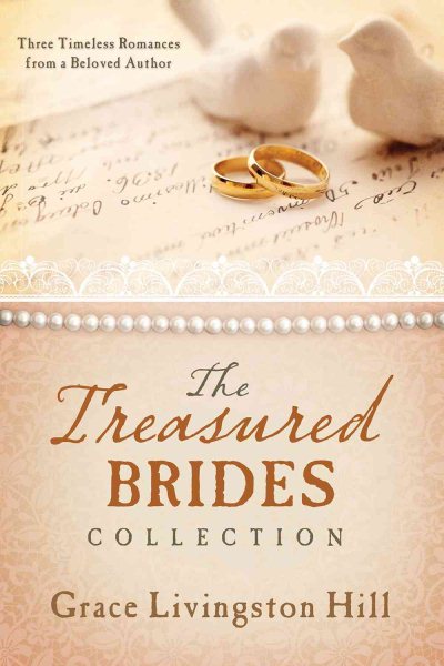 The Treasured Brides Collection: Three Timeless Romances from a Beloved Author (Love Endures) cover