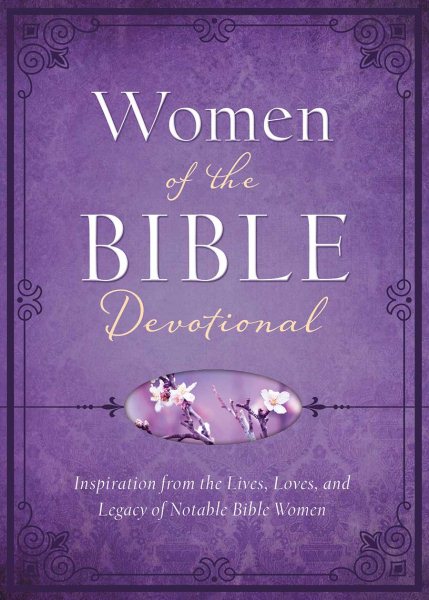 Women of the Bible Devotional: Inspiration from the Lives, Loves, and Legacy of Notable Bible Women cover