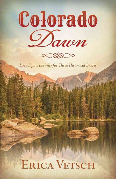 Colorado Dawn: Love Lights the Way for Three Historical Brides (Romancing America) cover